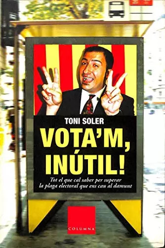 Vota inútil toni soler - inútil!,,